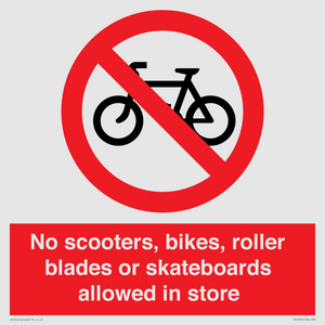 No scooters, bikes, roller blades or skateboards allowed in store